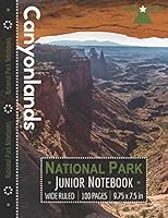 Canyonlands National Park Junior Notebook: Wide Ruled Adventure Notebook for Kids and Junior Rangers 1982925531 Book Cover