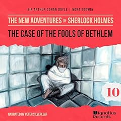 The Case of the Fools of Bethlem Audiolibro Por Sir Arthur Conan Doyle, Nora Godwin arte de portada