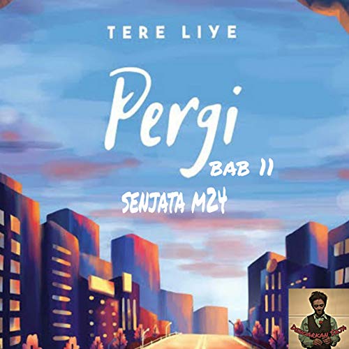 Amazon.com: 50. PERGI - Tere Liye. Bab 11, Senjata M24