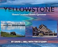 Yellowstone: Historic Locations/Historic Quotations 1662962339 Book Cover
