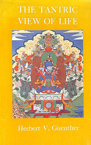 The Tantric view of life, (The Clear light series) 0877730288 Book Cover
