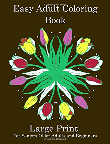 Easy Adult Coloring Book: Simple Adult Coloring Book for Seniors or Beginners: Large