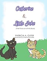 Catherine & Little Jake: Their Story & Activity Book 0986092525 Book Cover