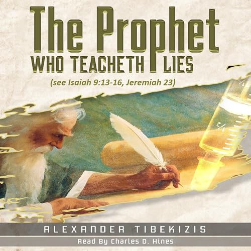 The Prophet Who Teacheth Lies by Alexander Tibekizis episode artwork