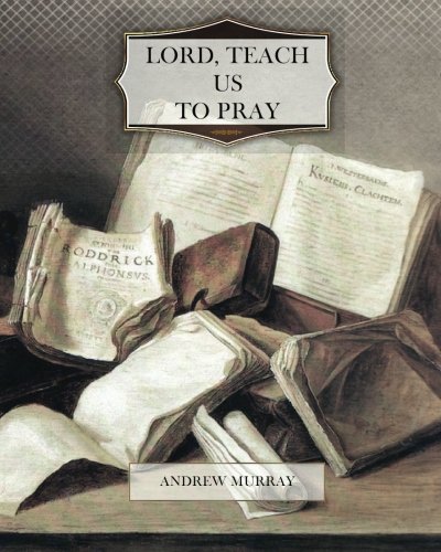 Lord, Teach us to Pray 1475157797 Book Cover