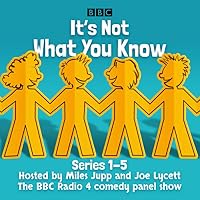 It&rsquo;s Not What You Know: Series 1-5