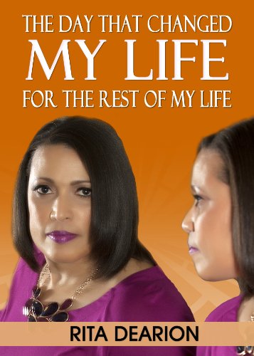 The Day That Changed My Life For The Rest Of My Life Kindle Edition By Dearion Rita Religion Spirituality Kindle Ebooks Amazon Com The Day That Changed My Life For The Rest Of My Life Kindle Edition By Dearion Rita Religion Spirituality Kindle Ebooks Amazon Com