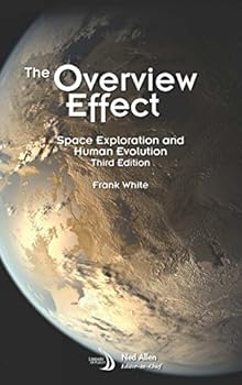 Hardcover The Overview Effect: Space Exploration and Human Evolution Book