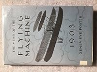 The Year of the Flying Machine: 1903 0684151820 Book Cover