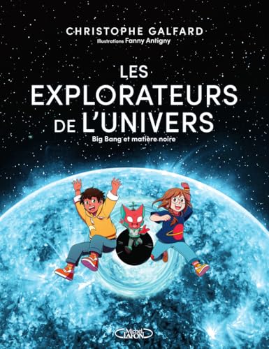 Les explorateurs de l'univers - Tome 2 Big Bang et matière noire (2)