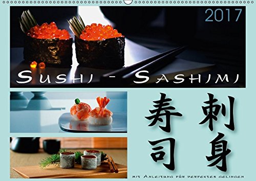 Sushi - Sashimi mit Anleitung für perfektes Gelingen (Wandkalender 2017 DIN A2 quer): Informationen Sushi - Sashimi mit Anleitung für perfektes Gelingen (Wandkalender 2017 DIN A2 quer): Informationen