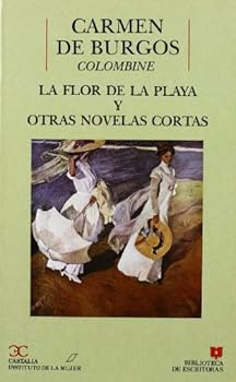 Paperback La flor de la playa y otras novelas cortas . (BIBLIOTECA DE ESCRITORAS. B/E.) (Spanish Edition) [Spanish] Book