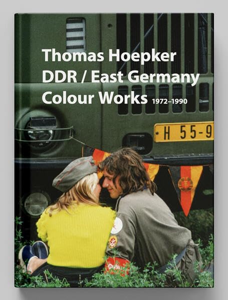 Thomas Hoepker: DDR / East Germany - Colour Works 1972–1990