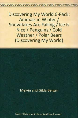 Discovering My World 6-Pack: Animals in Winter / Snowflakes Are