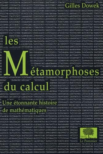 Les Métamorphoses du calcul: Une étonnante histoire des mathématiques