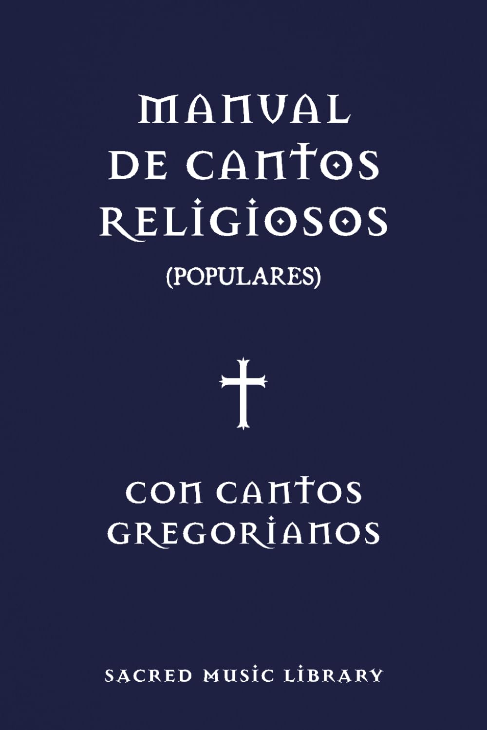 Manual de cantos religiosos (populares) (Spanish Edition)