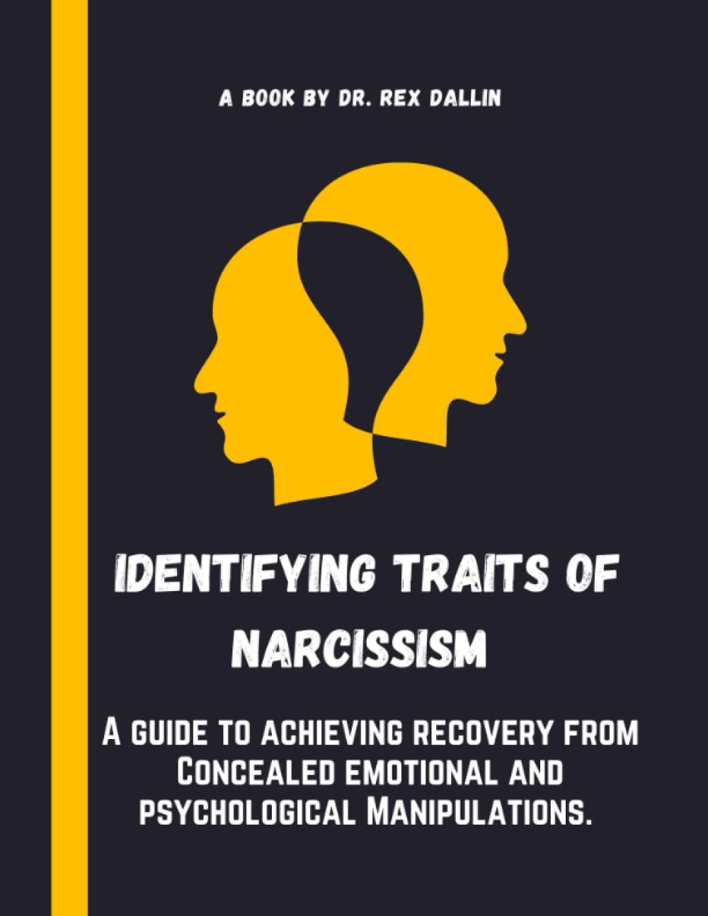 IDENTIFYING TRAITS OF COVERT NARCISSISM: A guide to achieving recovery from concealed emotional and psychological Manipulation