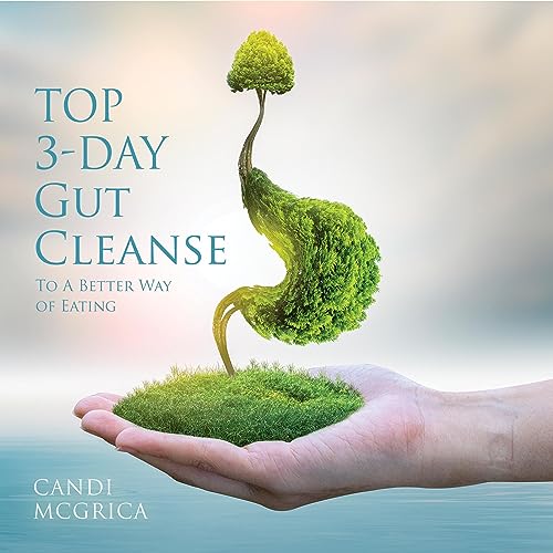 Top 3-Day Gut Cleanse: To a Better Way of Eating