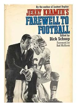 Jerry Kramer's Farewell to Football / Edited by Dick Schapp. Foreword by Rod Mckuen