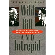 Wild Bill and Intrepid: Donovan, Stephenson, and the Origin of CIA