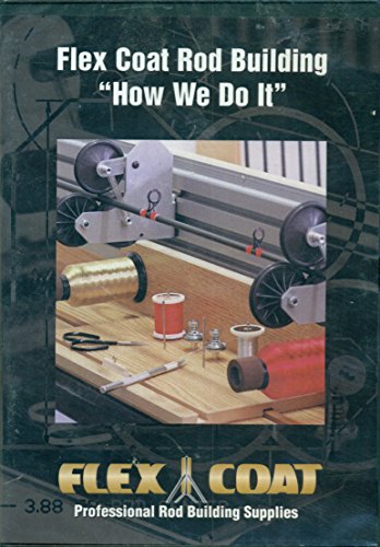 Flex Coar Rod Building- Flex Coat How We Do It Flex Coar Rod Building- Flex Coat "How We Do It"
