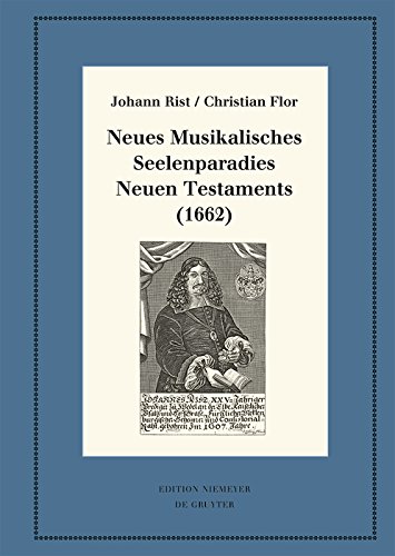 Neues Musikalisches Seelenparadies Neuen Testaments (1662): Kritische Ausgabe und Kommentar. Kritische Edition des Notentextes (Neudrucke deutscher Literaturwerke. N. F. 89)