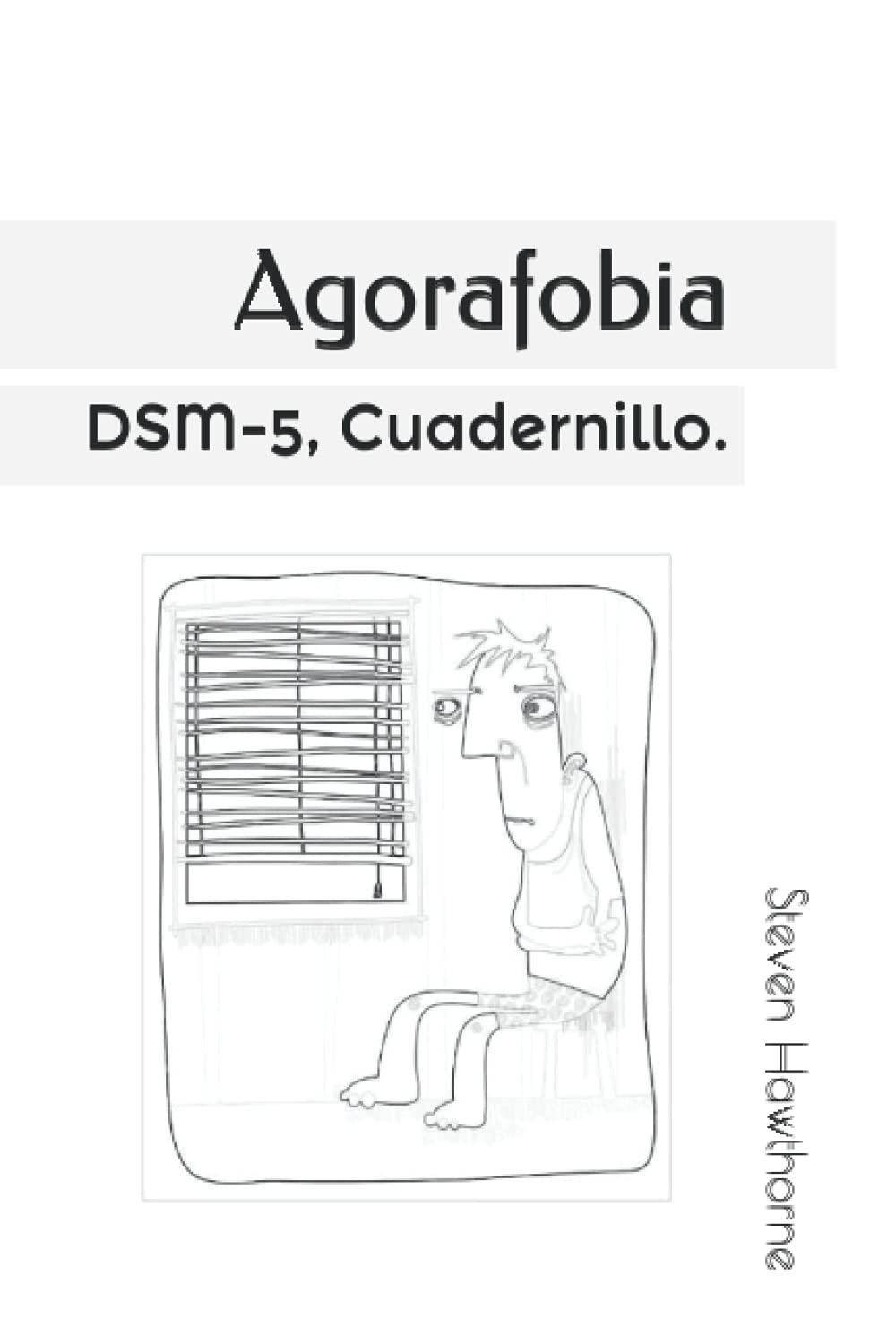 Agorafobia: DSM-5, Cuadernillo. (DSM. CUADERNILLOS TRASTORNOS MENTALES. PSICOLOGÍA.)