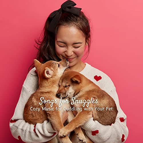 Songs for Snuggles Cozy Music for Cuddling with Your Pet de Nature 101