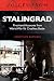 Voices from Stalingrad: First-hand Accounts from World War IIs Cruellest Battle