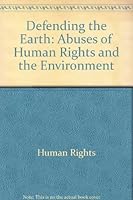 Defending the Earth Abuses of Human Righ 1564320731 Book Cover