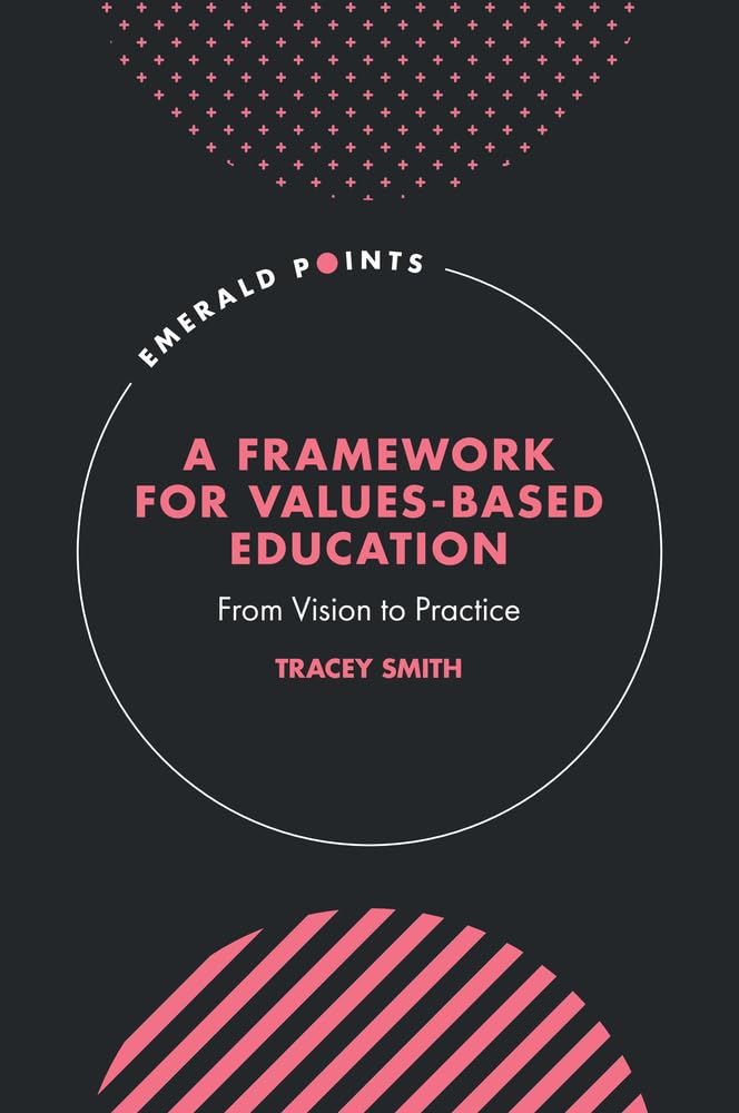 A Framework for Values-Based Education: From Vision to Practice (Emerald Points)
