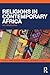 Religions in Contemporary Africa: An Introduction