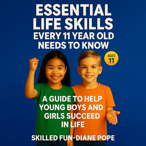 Page de couverture de Essential Life Skills Every 11 Year Old Needs to Know