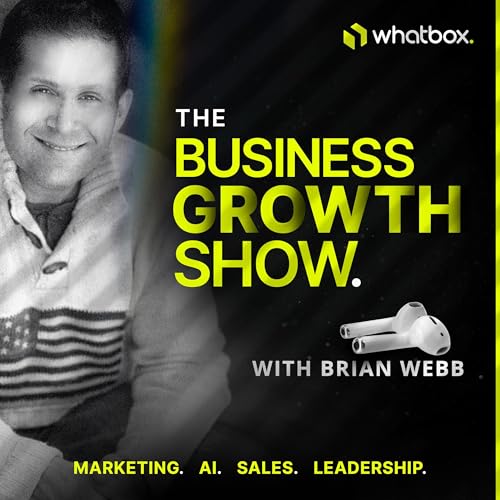 The Business Growth Show Podcast Por Brian Webb arte de portada