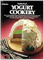 Sophie Kay's Yogurt cookery 091265693X Book Cover