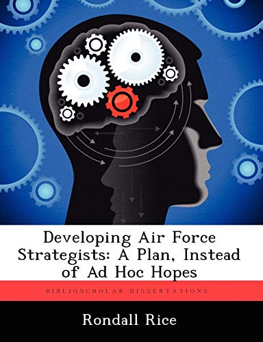 Developing Air Force Strategists: A Plan, Instead of Ad Hoc Hopes