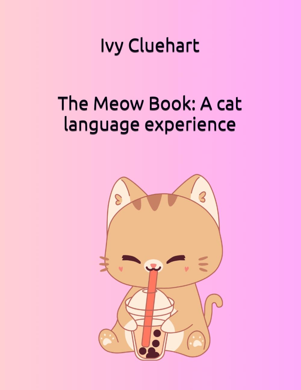 The Meow Book: A cat language experience (The unspoke words of our pets)