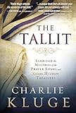 The Tallit: Experience the Mysteries of the Prayer Shawl and Other Hidden Treasures
