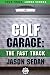 Golf Garage: The Fast Track