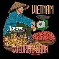 VIETNAM COLORING BOOK: ULTIMATE VIETNAM LOVERS COLORING BOOK - ACTIVITY BOOK FOR GROWN UPS AND KIDS – BOYS AND GIRLS – HOI AN – DA NANG – HUE – NINH ... – RED SHANKED DOUC LANGUR – SAIGON – HANOI 1097684563 Book Cover
