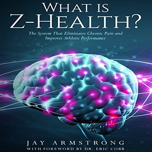 What is ZHealth? The System That Eliminates Chronic Pain and Improves