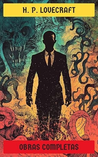 Obras Completas: La Llamada de Cthulhu, El Horror de Dunwich, Dagon, El caso de Charles Dexter Ward, Los gatos de Ulthar, Ibíd, Encerrado con los faraones...