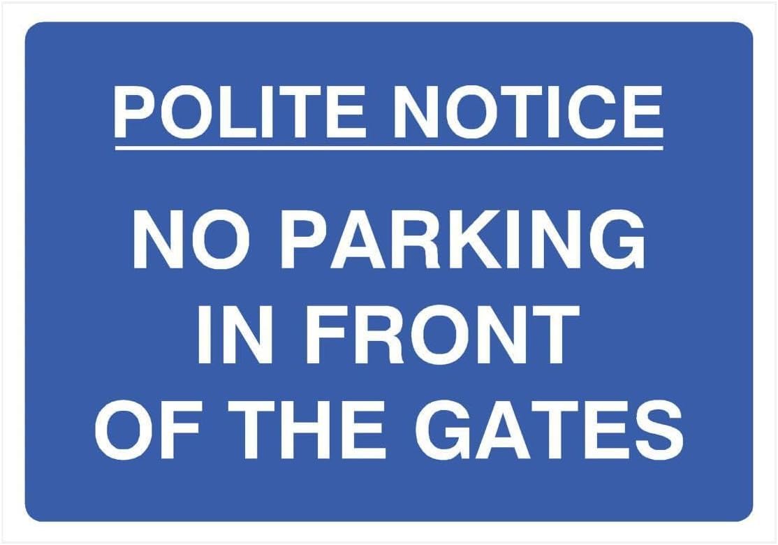 Polite Notice No Parking in Front of Gates Rust Free Aluminum Tin Sign - Warning Decor with Pre-Drilled Holes for Indoor-Outdoor Home Gate, Community Entrance, Business Gate - 8x12 Inch​