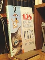 The 125 Most-Asked Questions About Cats (And the Answers) 0688105521 Book Cover