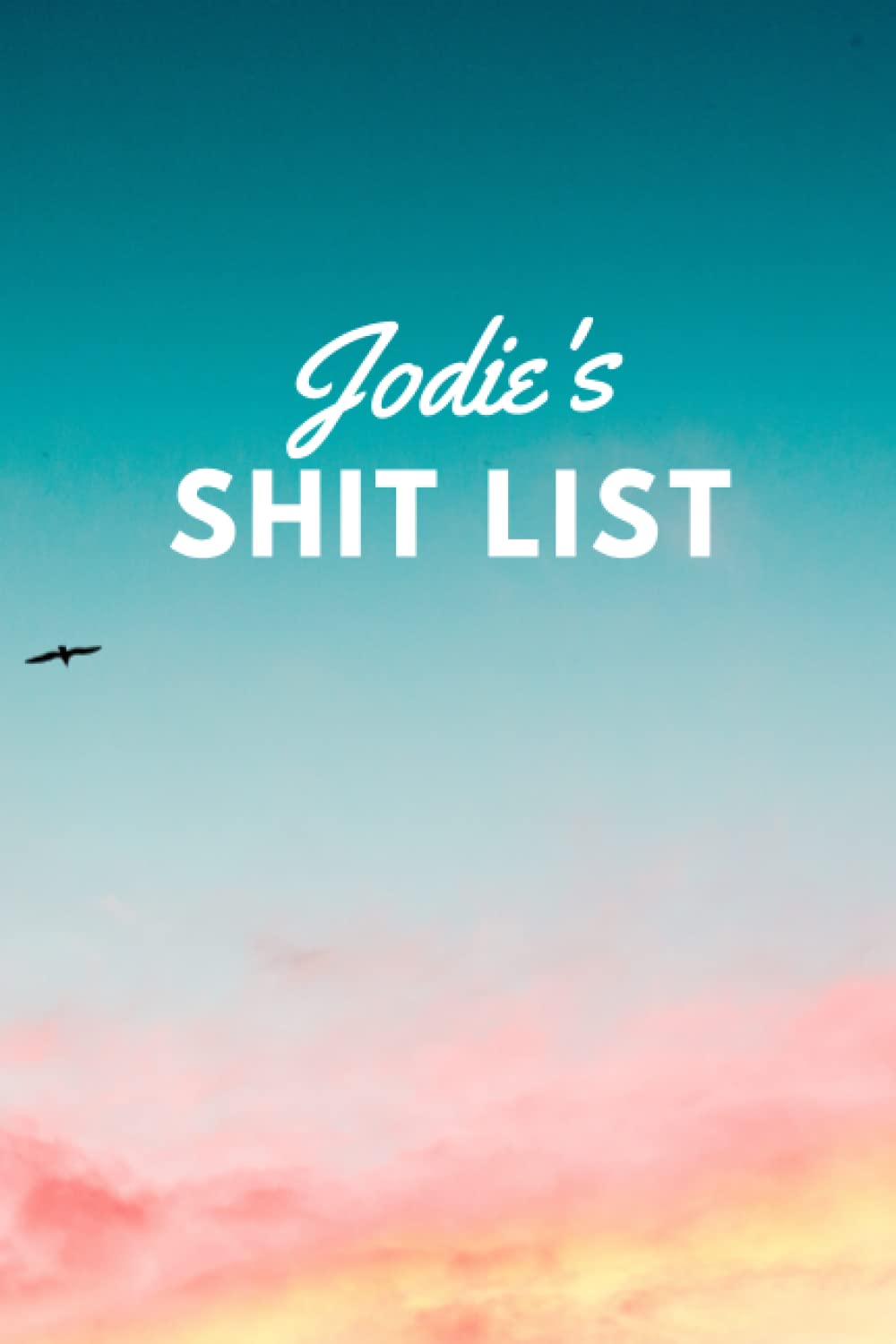 Jodie's Shit List: Personalised Name Journal for Jodie - Lined Notebook Birthday Present for Jodie - 6x9 inches - 110 pages