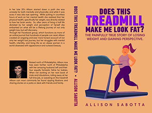 Does This Treadmill Make Me Look Fat?: The Painfully True Story of Losing Weight & Gaining Perspecitve