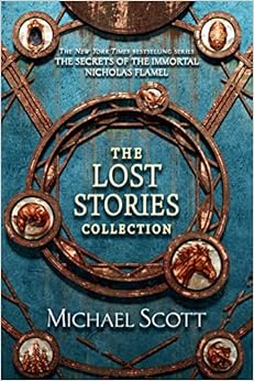 The Secrets of the Immortal Nicholas Flamel: The Lost Stories Collection book cover