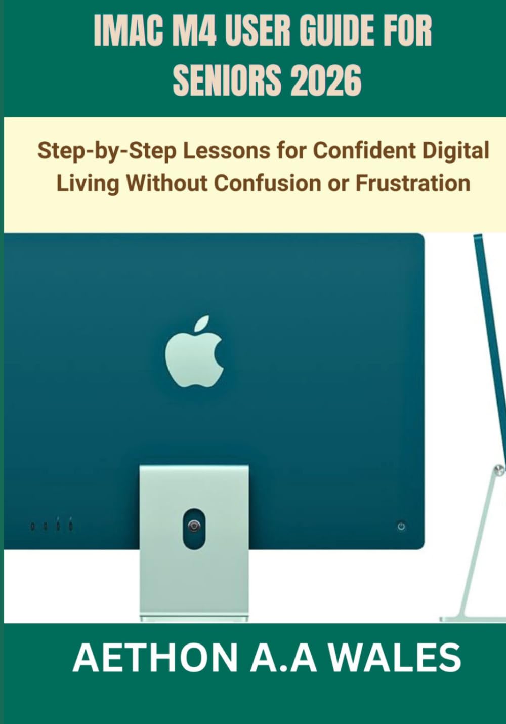 IMAC M4 USER GUIDE FOR SENIORS 2026: Step-by-Step Lessons for Confident Digital Living Without Confusion or Frustration