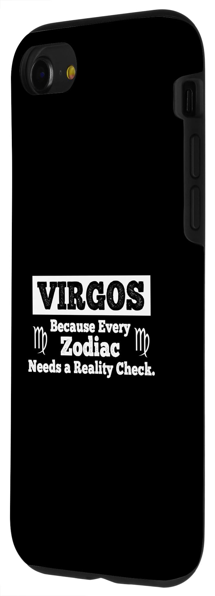 iPhone SE (2020) / 7 / 8 Virgos Because Every Zodiac Needs A Reality Check Case - Image 2