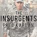 The Insurgents: David Petraeus and the Plot to Change the American Way of War